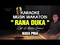 KARAOKE WAKATOBI - RANA DUKA ( MERANA ) - RHOMA IRAMA - NADA PRIA