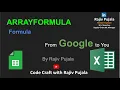 65 ARRAYFORMULA in Google Sheets Simplified by a Googler