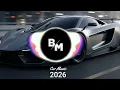 CAR MUSIC 🎵🎶 | EDM REMIX CLUB BASS BOOSTED 🔥 NIGHT DRIVE 🌉😎 • GYM WORKOUT 💪🔊 • DANCE PARTY 🥳🎉 2026