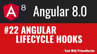 22 Angular 8 Tutorials - Angular Lifecycle Hooks