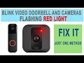 How To Fix Blink Doorbell and Cameras Flashing Red Light