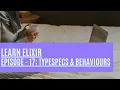 Elixir Episode 17 Typespecs and Behaviours