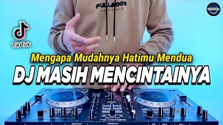 Download DJ MENGAPA MUDAHNYA HATIMU MENDUA - MASIH MENCINTAINYA REMIX FULL BASS VIRAL TIKTOK TERBARU 2023 MP3
