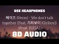 Lagu 헤이즈 (Heize) - We don't talk together (Feat. 기리보이 (Giriboy)) (Prod. SUGA) (8D USE HEADPHONES)🎧