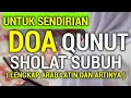 Download Lagu Doa Qunut Sholat Subuh Sendirian
