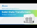 Delta Smart Energy Solution Solid-State Transformers Product Introduction