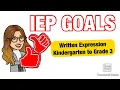 PART 3 IEP GOALS WRITTEN EXPRESSION KINDERGARTEN to GRADE 3 SIMPLY MISS J