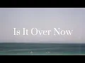 Download Lagu Is It Over Now - Taylor Swift ( Lyrics )