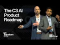The C3 AI Product Roadmap C3 Transform 2026