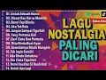 Download Lagu LAGU NOSTALGIA PALING DICARI - LAGU KENANGAN TEMAN PERJALANAN - JANGAN SALAH MENILAIKU