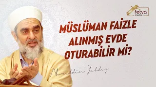 Müslüman, faizle alınmış evde oturabilir mi?