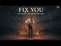 Lagu Fix You – A Male Cover That Will Break You | ALECO