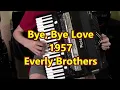 Bye, Bye Love, Dale Mathis Accordion, Roland 8x