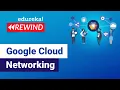 Google Cloud Networking Google Cloud VPC Google Cloud training Edureka GCP Rewind - 3