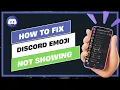 How To Fix Discord Emoji Not Showing