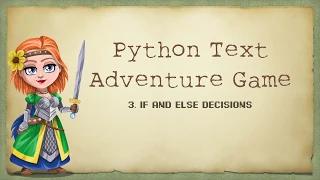 3 - Python Text Adventure IF and ELSE simple decisions