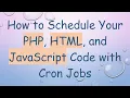 How to Schedule Your PHP HTML and JavaScript Code with Cron Jobs