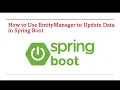 Update Data using EntityManager in Spring Boot - Part 122
