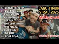 Lagu KUMPULAN LAGU TIMUR VIRAL TIKTOK TERBARU 2025