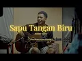 Lagu Sapu Tangan Biru – Lagu Daerah Papua | Acoustic Santuy by My Marthynz
