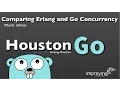 Comparing Erlang and Go Concurrency