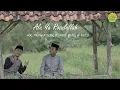 Download Lagu Ala Ya Rasulallah Voc. Waliyuttaufiq ft. Abd. Rofiq al-Farizi-Official Music Video