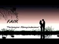 Download Lagu FAIR - Terlanjur Menyintaimu