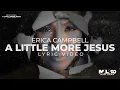 Erica Campbell-  A Little More Jesus (Lyric Video)