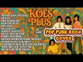 KOES PLUS Nge-PUNK ROCK | Lagu Hits KOES PLUS dengan Cover POP PUNK ROCK by LAKONE 🎧🔥
