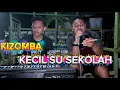 Kizomba Viral _ KECIL SU SEKOLAH _ Live Cover || Yeter ft Riky Manu