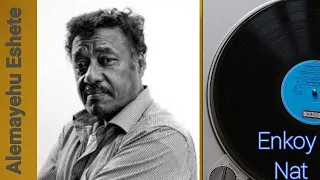 እንኮይ ናት አለማየሁ እሸቴ Enkoy Nat Alemayehu Eshete New Ethiopian Music 2022 