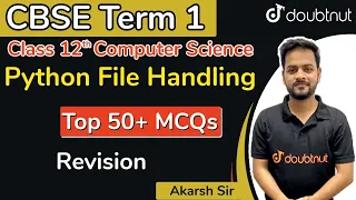 CBSE Term 1 Class 12 Computer Science Python File Handling Class 12 Top 50 MCQ Akarsh Sir