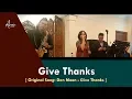 Download Lagu Give Thanks | Arnie Simanjuntak feat. Gok Parasian Malau