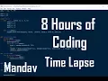 8 Hours of Coding - Time Lapse