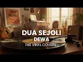 Dua Sejoli - Dewa | Smooth Cover by The Vinyl