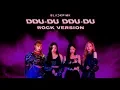Lagu BLACKPINK - ‘뚜두뚜두 (DDU-DU DDU-DU)’ (Rock Ver.)