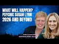 2026 and Beyond Astrology and Psychic Musings with Susan Lynn