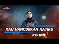 Lagu Kau Hancurkan Hatiku - D'PASPOR | Cover Versi New Slow Rock