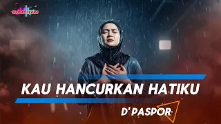 kau hancurkan hatiku dpaspor cover versi new slow rock