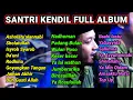 Download Lagu KUMPULAN MUSIK SANTRI KENDIL FULL ALBUM || SANTRI KENDIEL PURWOREJO TERBARU