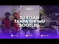 Download Lagu DJ KISAH TANPA DIRIMU ANGGIS DEVIKA BOOTLEG REMIX BY LAITH RMX