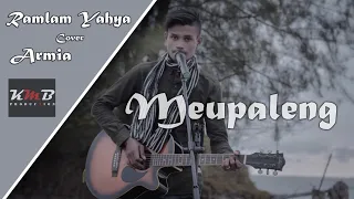 Download Lagu Aceh Terbaru - Ramlan yahya - Meupaleng (Cover by Armia ) MP3