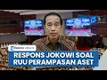 Download Lagu Jokowi Buka Suara soal RUU Perampasan Aset Korupsi: Sudah 3 Kali Dorong DPR Percepat Gebrakan