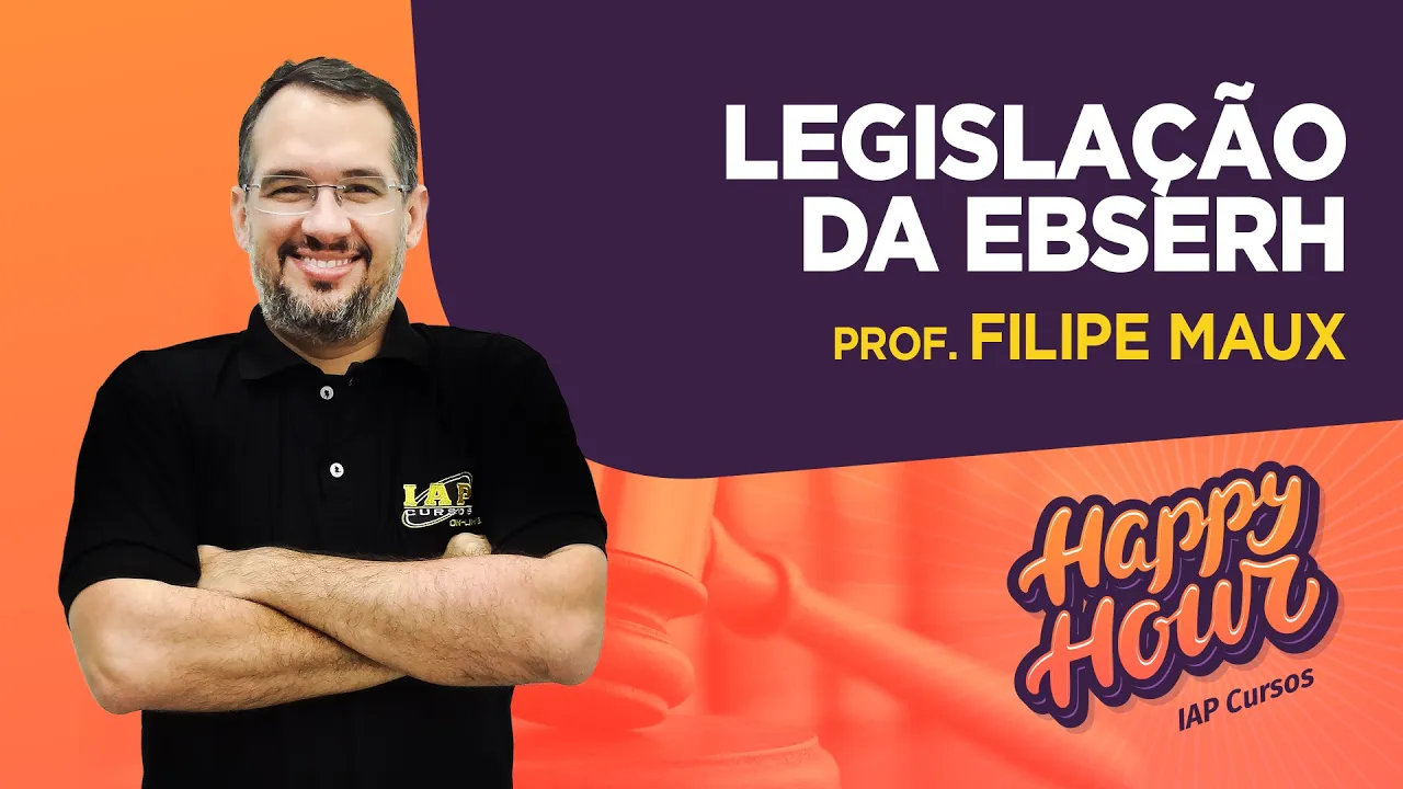 Legislação da EBSERH - IBFC | Happy Hour