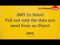 AWS S3 Select Demo Query Data from S3 Object S3 Select Tutorial Java Home Cloud