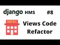 Views Code Refactor Django Hotel Management System HMS Django Tutorial