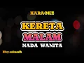 Lagu KERETA MALAM KARAOKE (ELVY SUKAESIH)