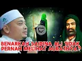 Lagu BENARKAH SAIDINA ALI TIDAK PERNAH MELIHAT AURATNYA? - Ustaz Wadi Annuar