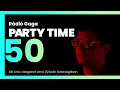 Lagu Rádió GaGa - DJ MIX - Party time 50