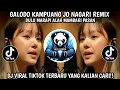 Lagu GALODO KAMPUANG JO NAGARI || SLOW REMIX VIRAL TIKTOK TERBARU YANG KALIAN CARI !!